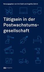 T&auml;tigsein in der Postwachstumsgesellschaft