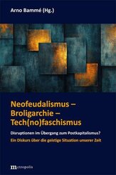Neofeudalismus - Broligarchie - Tech(no)faschismus