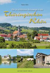 Die 50 sch&ouml;nsten Reisewege in der Th&uuml;ringischen Rh&ouml;n