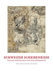 Schweizer Scheibenrisse von der Renaissance bis zum Fr&uuml;hbarock