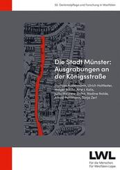 Die Stadt M&uuml;nster: Ausgrabungen an der K&ouml;nigsstra&szlig;e