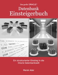 Das gro&szlig;e Oracle Datenbank-Einsteigerbuch.