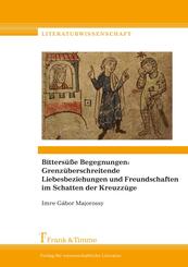 Bitters&uuml;&szlig;e Begegnungen: Grenz&uuml;berschreitende Liebesbeziehungen und Freundschaften
