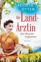Die Land&auml;rztin - Der Weg ins Ungewisse