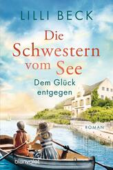 Die Schwestern vom See - Dem Gl&uuml;ck entgegen