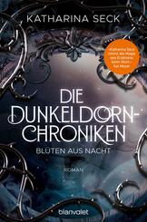 Die Dunkeldorn-Chroniken - Bl&uuml;ten aus Nacht