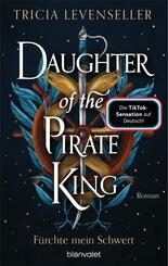 Daughter of the Pirate King - F&uuml;rchte mein Schwert