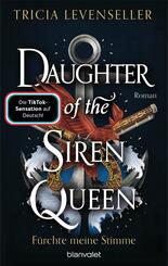Daughter of the Siren Queen - F&uuml;rchte meine Stimme