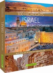 100 Highlights Israel mit Pal&auml;stina und Jordanien