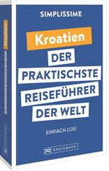 SIMPLISSIME - der praktischste Reisef&uuml;hrer der Welt Kroatien