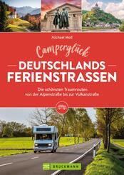 Campergl&uuml;ck Deutschlands Ferienstra&szlig;en Die sch&ouml;nsten Traumrouten von der Alpenstra&szlig;e bis zur Vulkanstra&szlig;e