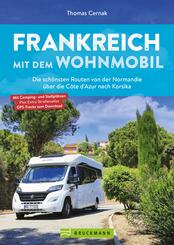 Frankreich mit dem Wohnmobil Die sch&ouml;nsten Routen von der Normandie &uuml;ber die C&ocirc;te d'Azur nach Korsika