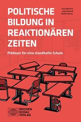 Politische Bildung in reaktion&auml;ren Zeiten