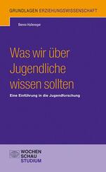 Was wir &uuml;ber Jugendliche wissen sollten