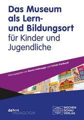 Das Museum als Lern- und Bildungsort f&uuml;r Kinder und Jugendliche