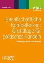 Gesellschaftliche Kompetenzen: Grundlage f&uuml;r politisches Handeln