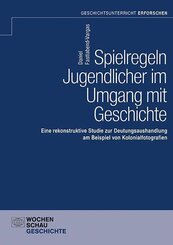 Spielregeln Jugendlicher im Umgang mit Geschichte