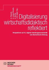 Digitalisierung wirtschaftsdidaktisch reflektiert