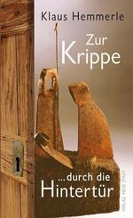 Zur Krippe durch die Hintert&uuml;r
