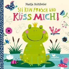 Sei kein Frosch und k&uuml;ss mich!