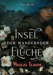 Insel der wandernden Fl&uuml;che - Moiras Traum