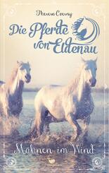 Die Pferde von Eldenau - M&auml;hnen im Wind