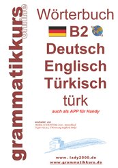 W&ouml;rterbuch B2 Deutsch - Englisch - T&uuml;rkisch