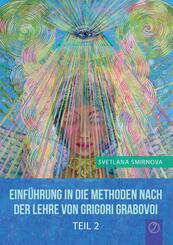 Einf&uuml;hrung in die Methoden nach der Lehre von Grigori Grabovoi - Teil 2.Tl.2