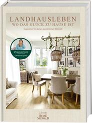 Landhausleben - wo das Gl&uuml;ck zu Hause ist