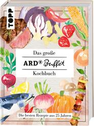 Das gro&szlig;e ARD-Buffet-Kochbuch