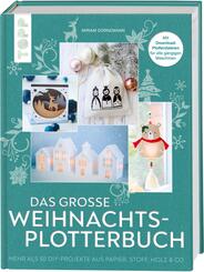 Das gro&szlig;e Weihnachts-Plotterbuch