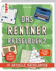 Das Rentner-R&auml;tselbuch 2 - 19 aktuelle R&auml;tselarten mit Nostalgie-Effekt