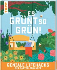 Es gr&uuml;nt so gr&uuml;n! Geniale Lifehacks f&uuml;r Gartenliebhaber