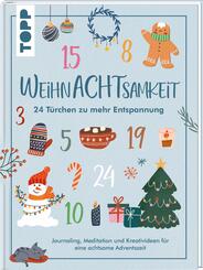 WeihnAchtsamkeit. 24 T&uuml;rchen zu mehr Entspannung.