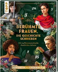 Ber&uuml;hmte Frauen, die Geschichte schrieben. Adventskalenderbuch