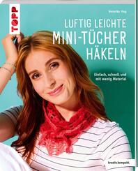 Luftig leichte Mini-T&uuml;cher h&auml;keln (kreativ.kompakt.)