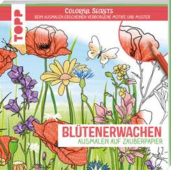 Colorful Secrets - Bl&uuml;tenerwachen (Ausmalen auf Zauberpapier)