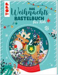 Das Weihnachtsbastelbuch f&uuml;r Kids