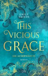 This Vicious Grace - Die Auserw&auml;hlte