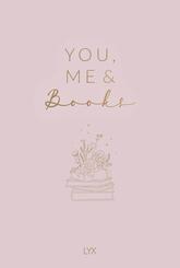You, Me & Books - Das Freundschaftsbuch f&uuml;r Book-Lover