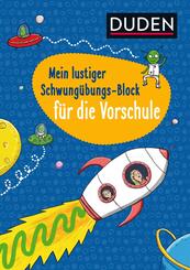 Duden: Mein lustiger Schwung&uuml;bungs-Block f&uuml;r die Vorschule