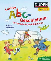 Duden Leseprofi - Lustige Abc-Geschichten f&uuml;r Vorschule und Schulstart