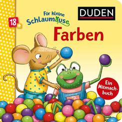 Duden 18+: F&uuml;r kleine Schlaum&auml;use: Farben (Lustiges Mitmach-Buch f&uuml;r die Kleinsten)
