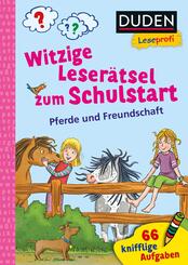Duden Leseprofi - Witzige Leser&auml;tsel zum Schulstart - Pferde und Freundschaft, 1. Klasse
