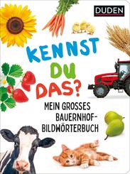 Duden 18+ Kennst du das? Mein gro&szlig;es Bauernhof-Bildw&ouml;rterbuch