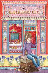 Die Gl&uuml;cksb&auml;ckerei - Die magische Schule