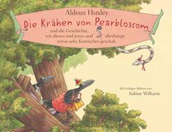 Die Kr&auml;hen von Pearblossom und die Geschichte, wie dieses und jenes und &uuml;berhaupt etwas sehr Komisches geschah
