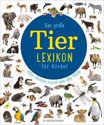 Das gro&szlig;e Tierlexikon f&uuml;r Kinder