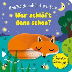 Mein Schieb & Guck-mal-Buch: Wer schl&auml;ft denn schon?