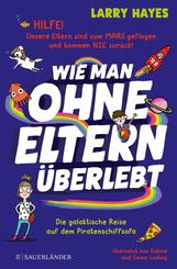 Wie man ohne Eltern &uuml;berlebt - Die galaktische Reise auf dem Piratenschiffsofa
